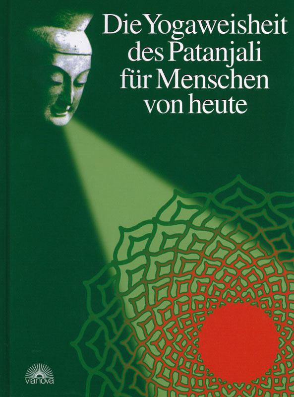 Die Yogaweisheit des Patanjali für Menschen von heute von Sukadev Bretz