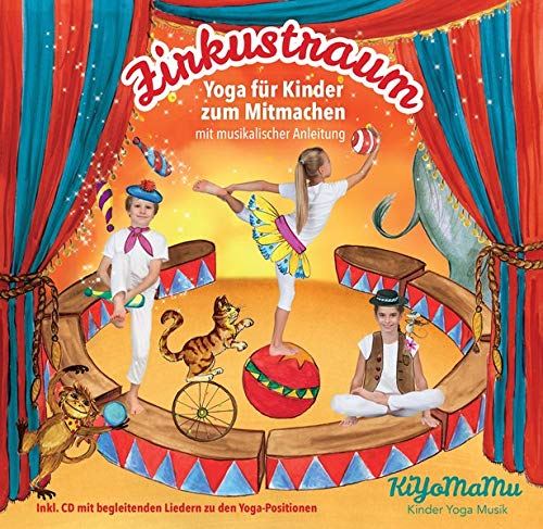 Zirkustraum: Yoga und Musik für Kinder zum mitmachen von Leila Oostendorp & Philipp Stegmüller