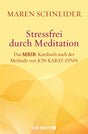 Stressfrei durch Meditation von Maren Schneider