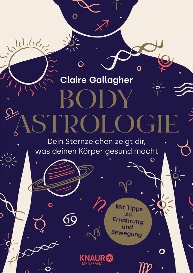 Body-Astrologie: Dein Sternzeichen zeigt dir, was deinen Körper gesund macht von Claire Gallagher