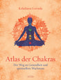 Atlas der Chakras von Kalashatra Govinda