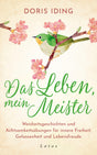 Das Leben, mein Meister von Doris Iding