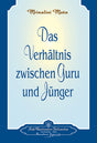 Das Verhältnis zwischen Guru und Jünger von Sri Mrinalini Mata