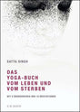 Das Yoga-Buch vom Leben und Sterben von Satya Sing