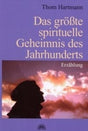 Das größte spirituelle Geheimnis des Jahrhunderts von T. Hartman