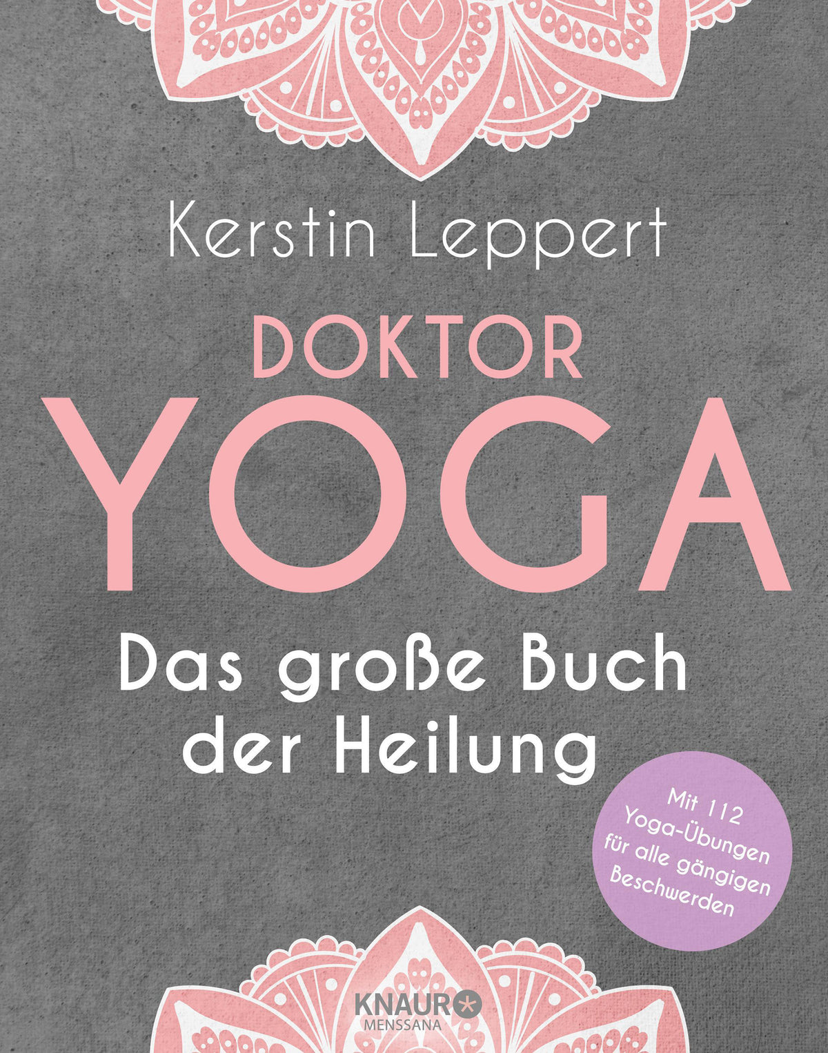 Doktor Yoga - Das große Buch der Heilung von Kerstin Leppert