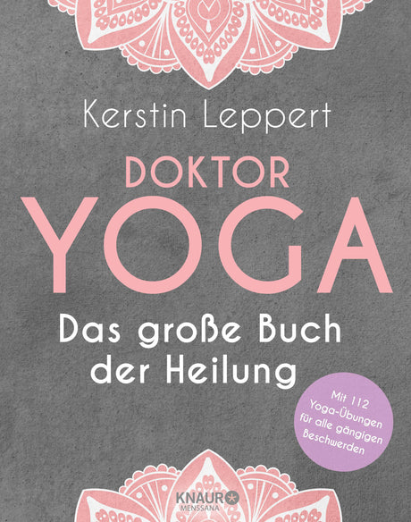 Doktor Yoga - Das große Buch der Heilung von Kerstin Leppert