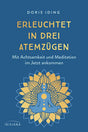 Erleuchtet in drei Atemzügen von Doris Iding