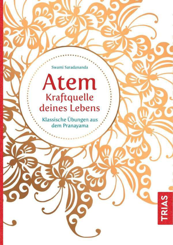 Atem - Kraftquelle deines Lebens von Swami Saradananda