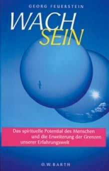 Wach Sein von Georg Feuerstein